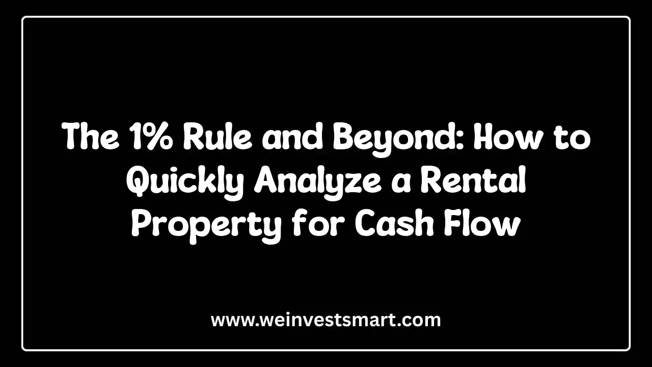 The 1% Rule and Beyond: How to Quickly Analyze a Rental Property for Cash Flow