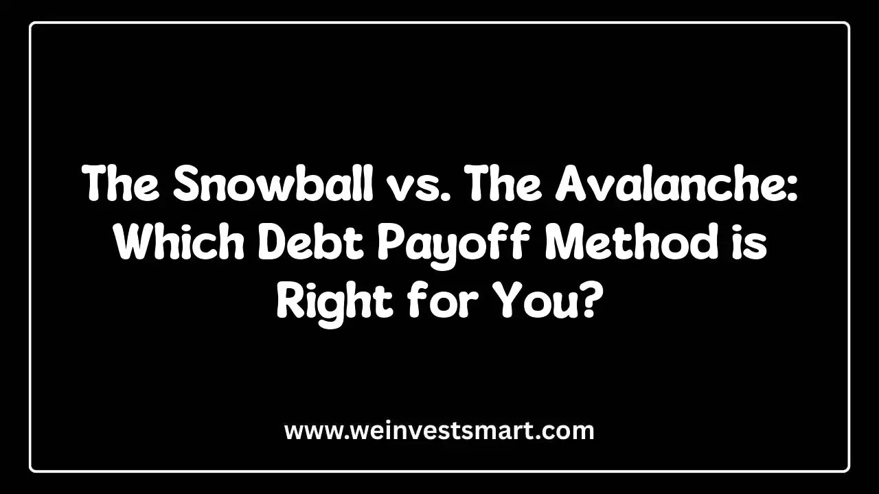 The Snowball vs. The Avalanche: Which Debt Payoff Method is Right for You?